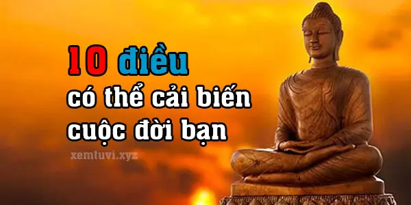 10 cách sống của nhà Phật có thể cải biến cuộc đời bạn