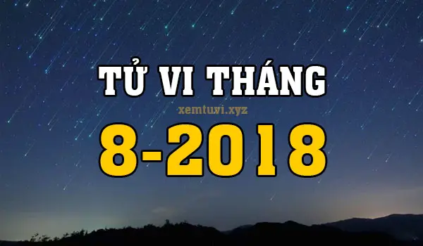 Xem tử vi tháng 8 năm 2018 của 12 con giáp